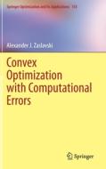 Convex Optimization with Computational Errors di Alexander J. Zaslavski edito da Springer International Publishing