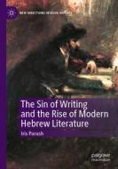 The Sin of Writing and the Rise of Modern Hebrew Literature di Iris Parush edito da Springer International Publishing