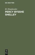 Percy Bysshe Shelley di H. Druskowitz edito da De Gruyter