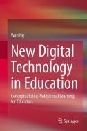 New Digital Technology in Education di Wan Ng edito da Springer-Verlag GmbH