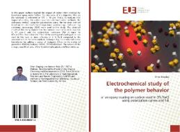 Electrochemical study of the polymer behavior di Omar Dagdag edito da Editions universitaires europeennes EUE