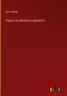 Papers on Maritime Legislation di Ernst Wendt edito da Outlook Verlag