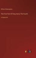 The First Part Of King Henry The Fourth di William Shakespeare edito da Outlook Verlag