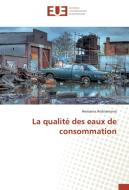 La qualité des eaux de consommation di Herisaina Andrianiaina edito da Editions universitaires europeennes EUE