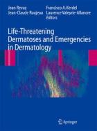 Life-Threatening Dermatoses and Emergencies in Dermatology edito da Springer Berlin Heidelberg