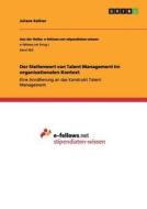 Der Stellenwert von Talent Management im organisationalen Kontext di Juliane Kellner edito da GRIN Publishing