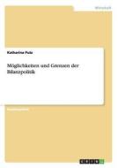 Möglichkeiten und Grenzen der Bilanzpolitik di Katharina Putz edito da GRIN Publishing