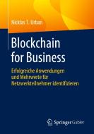 Blockchain for Business di Nicklas Urban edito da Springer-Verlag GmbH