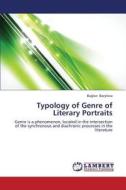 Typology of Genre of Literary Portraits di Baglan Bazylova edito da LAP Lambert Academic Publishing