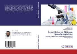 Smart Universal Chitosan Nanoformulations di Sami Al-Harbi, Hammed Al-Saidi, Abdelaziz Sayed El-Ahl edito da LAP Lambert Academic Publishing