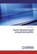 Acute disseminated encephalomyelitis di Iryna Lobanova edito da LAP Lambert Academic Publishing