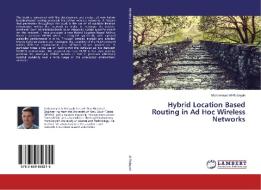 Hybrid Location Based Routing in Ad Hoc Wireless Networks di Mohammad Al-Rabayah edito da LAP Lambert Academic Publishing