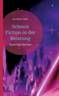 Science Fiction in der Beratung di Jan Hauke Hahn edito da Books on Demand