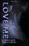 Love Me Like A Hurricane di Annie J. Dean edito da Books on Demand