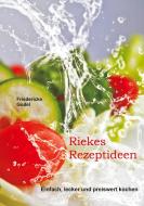 Riekes Rezeptideen di Friedericke Godel edito da Books on Demand