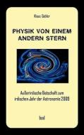 Physik von einem andern Stern di Klaus Gebler edito da Books on Demand