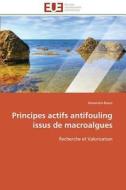 Principes actifs antifouling issus de macroalgues di Alexandra Bazes edito da Editions universitaires europeennes EUE