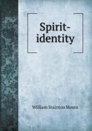 Spirit-identity di William Stainton Moses edito da Book On Demand Ltd.