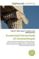 Ecumenical Patriarchate of Constantinople edito da Alphascript Publishing