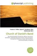 Church Of Daniel\'s Band di Frederic P Miller, Agnes F Vandome, John McBrewster edito da Alphascript Publishing