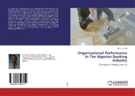 Organizational Performance In The Nigerian Banking Industry di Karimu Ishola edito da LAP LAMBERT Academic Publishing