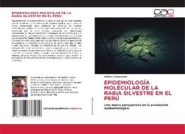 EPIDEMIOLOGÍA MOLECULAR DE LA RABIA SILVESTRE EN EL PERÚ di William Valderrama edito da Editorial Académica Española
