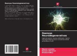 Doenças Neurodegenerativas di Mauro Luisetto, Naseer Almuktar, Khaled Edbey edito da Edições Nosso Conhecimento