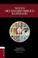 Nuevo diccionario biblico ilustrado (nueva edicion) di Vila-Ventura Samuel Vila-Ventura, Escuain Santiago Escuain edito da CLIE