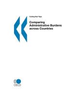 Cutting Red Tape Comparing Administrative Burdens Across Countries di Oecd Publishing edito da Organization for Economic Co-operation and Development (OECD