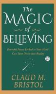 The Magic Of Believing di Claudie Bristol edito da General Press