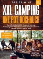 XXL Camping One Pot Kochbuch di Tobias Wild edito da Bookmundo
