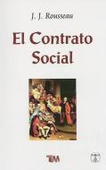 El Contrato Social = The Social Contract di Jean Jacques Rousseau edito da TOMO