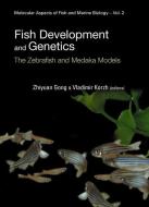 Fish Development And Genetics: The Zebrafish And Medaka Models di Zhiyuan Gong, Vladimir Korzh edito da World Scientific Publishing Co Pte Ltd
