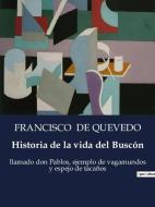 Historia de la vida del Buscón di Francisco De Quevedo edito da Culturea