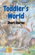 Toddler's World di Alex Wood edito da Alex Wood
