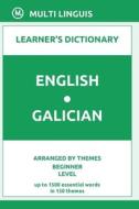 English-Galician Learner's Dictionary (Arranged By Themes, Beginner Level) di Linguis Multi Linguis edito da Independently Published
