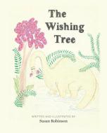 The Wishing Tree di Susan Robinson edito da VERTEL PUB