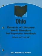 Ohio Elements of Literature World Literature Test Preparation Workbook: Help for ACT and SAT edito da Holt McDougal