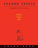 Hate That Cat di Sharon Creech edito da HarperCollins Publishers