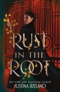 Rust in the Root di Justina Ireland edito da BALZER & BRAY