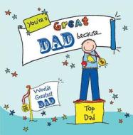 You're a Great Dad Because. . . di Ged Backland edito da Ebury Publishing