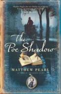 The Poe Shadow di Matthew Pearl edito da Vintage Publishing