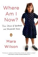 Where Am I Now? di Mara Wilson edito da Penguin Putnam Inc