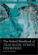 The Oxford Handbook of Traumatic Stress Disorders di Beck edito da OXFORD UNIV PR