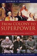 Herring, G: From Colony to Superpower di George C. Herring edito da OUP USA