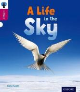 Oxford Reading Tree inFact: Level 10: A Life in the Sky di Kate Scott edito da Oxford University Press
