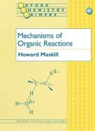 Mechanisms of Organic Reactions di Howard Maskill edito da OUP Oxford