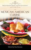 Mexican-American Cuisine di Ilan Stavans edito da ABC-CLIO