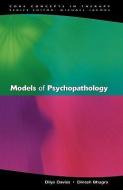 Models Of Psychopathology di Dilys Davies, Dinesh Bhugra edito da Open University Press