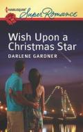 Wish Upon a Christmas Star di Darlene Gardner edito da Harlequin